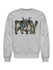 Women Just Pray Crewneck Religious Sweatshirt