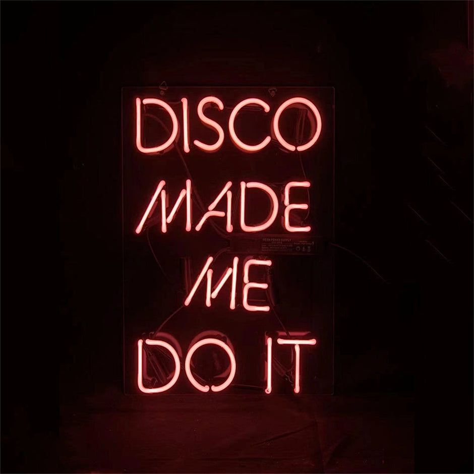 Disco Made Me Do It Neon Light Sign