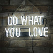 Do What You Love Neon Signs