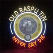 Old Rasputin Never Say die Neon Light Sign