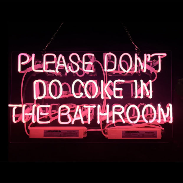Please Don't Do Coke in The Bathroom Neon Signs