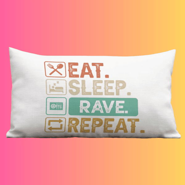 Eat, Sleep, Rave, Repeat Pillow – Ultimate EDM Festival Accessory