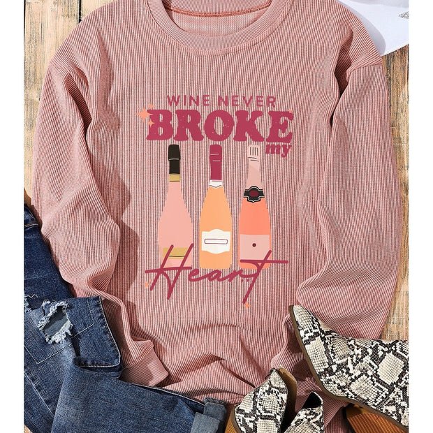 Women Wine Never Broke my Heart Round Neck Sweatshirt
